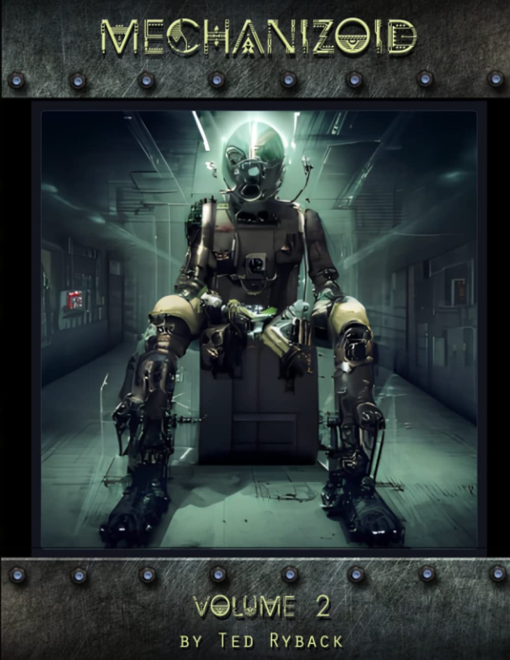 Mechanizoid: Volume 2: An AI Infused Pictorial Art Experiment By Ted Ryback (Independently published)
Mechanizoid: Volume 2: An AI Infused Pictorial Art Experiment By Ted Ryback (Independently published)