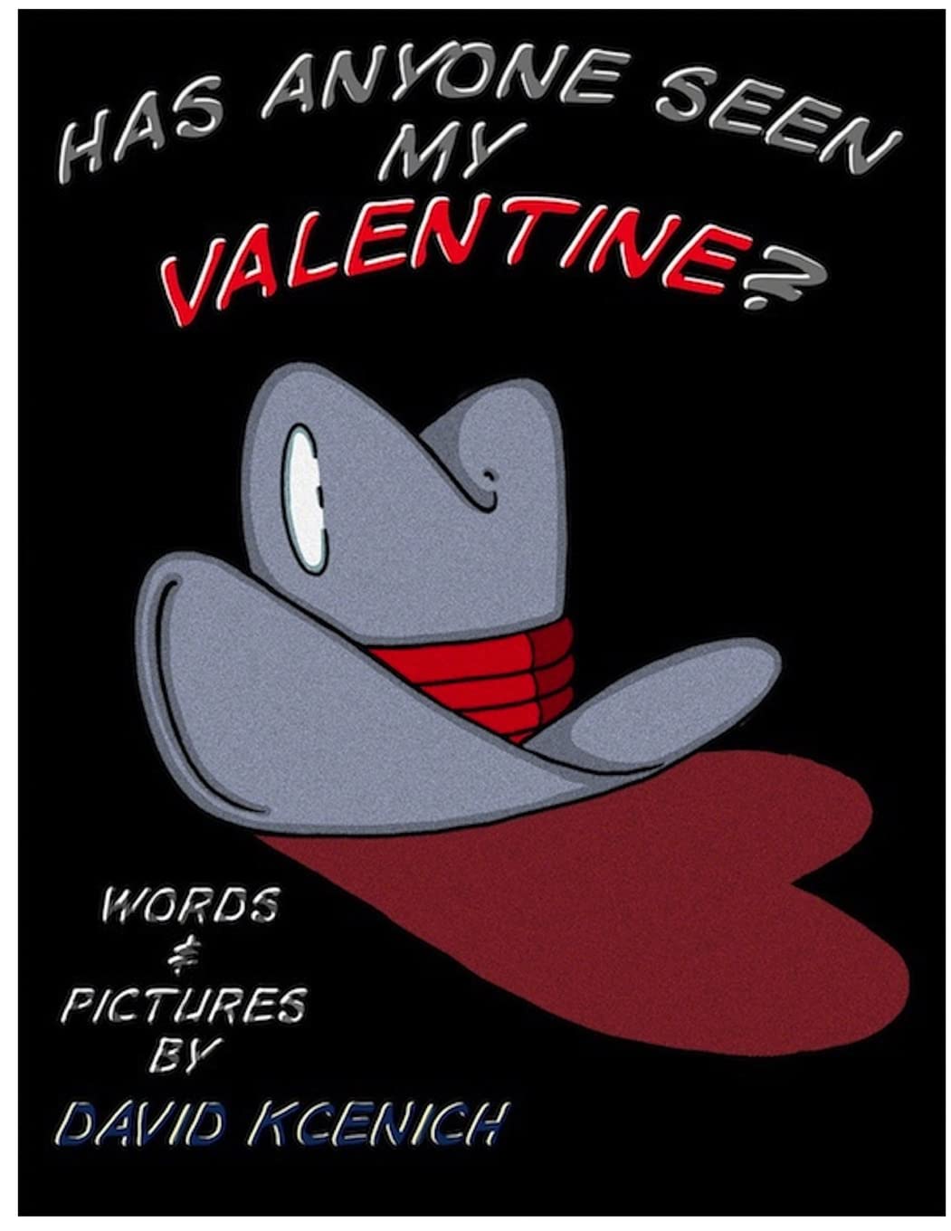 Has Anyone Seen My Valentine (Lulu.com)
Has Anyone Seen My Valentine (Lulu.com)