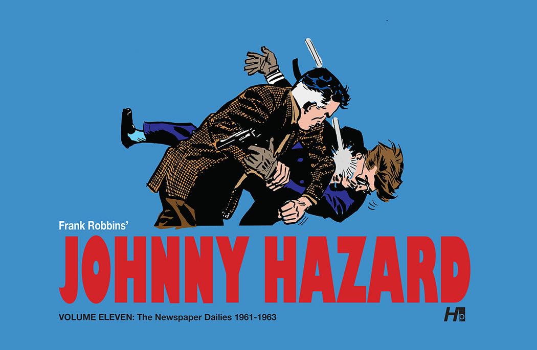 Johnny Hazard: The Newspaper Dailies Volume 11: 1961-1963 (Hermes Press)
Johnny Hazard: The Newspaper Dailies Volume 11: 1961-1963 (Hermes Press)