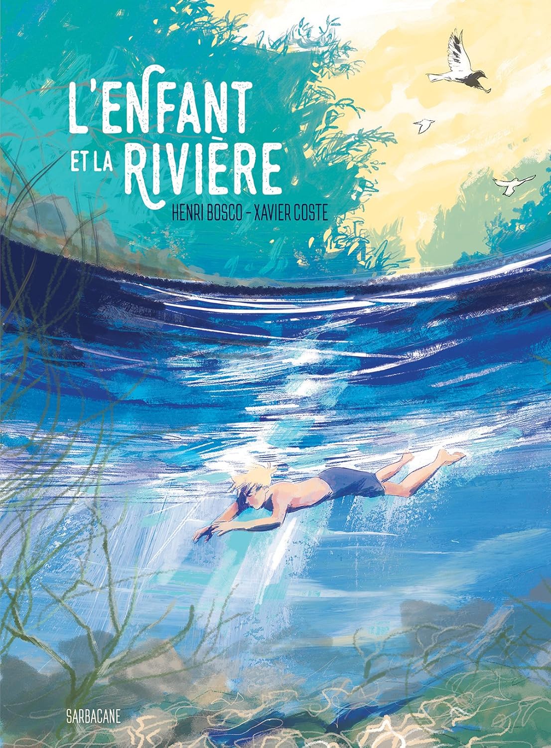 L'Enfant et la Rivière (SARBACANE)
L'Enfant et la Rivière (SARBACANE)