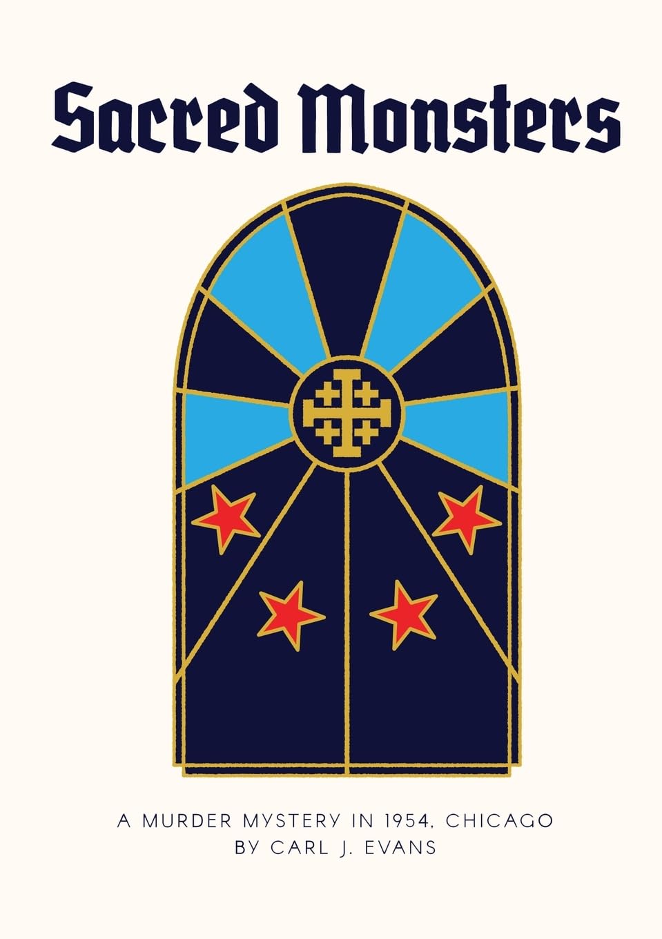 Sacred Monsters: A murder mystery in 1954, Chicago (Lulu.com)
Sacred Monsters: A murder mystery in 1954, Chicago (Lulu.com)