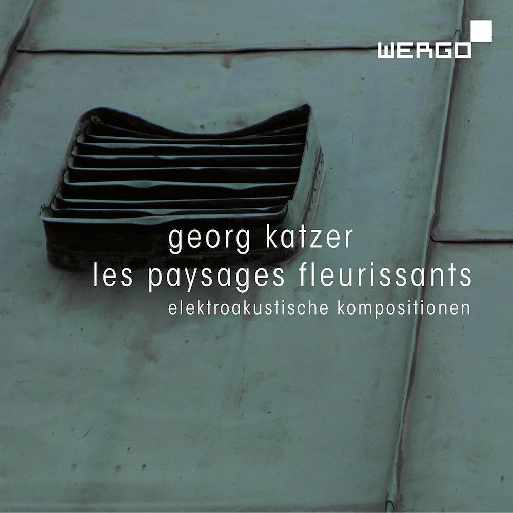 Диск CD Katzer: Les Paysages Fleurissants - Elektroakustische Kompositionen - Georg Katzer
Диск CD Katzer: Les Paysages Fleurissants - Elektroakustische Kompositionen - Georg Katzer