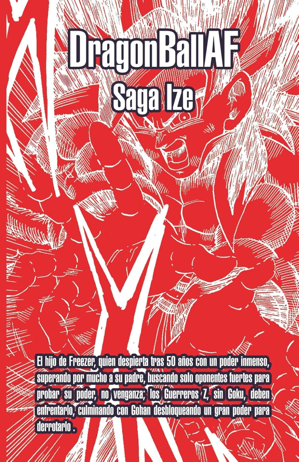 DBAF: Saga Ize (Spanish Edition) (Independently published)
DBAF: Saga Ize (Spanish Edition) (Independently published)