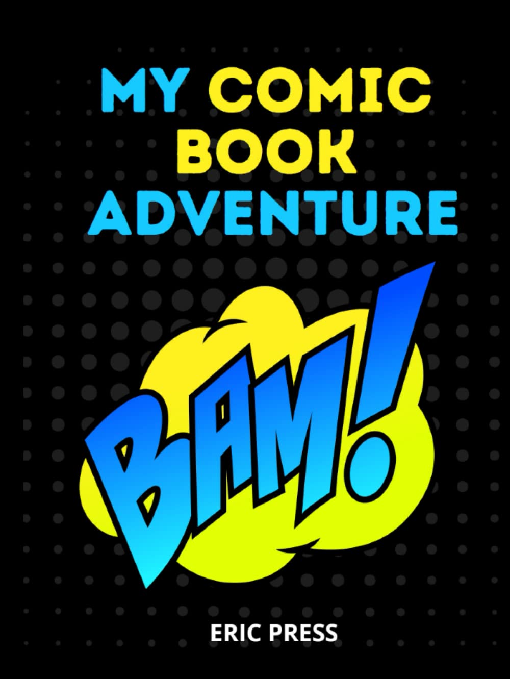 My Comic Book Adventure: A Blank Book for Kids and Adults Artists (Independently published)
My Comic Book Adventure: A Blank Book for Kids and Adults Artists (Independently published)