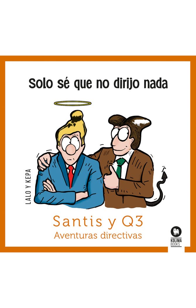 Solo sé que no dirijo nada (Spanish Edition) (Kolima)
Solo sé que no dirijo nada (Spanish Edition) (Kolima)