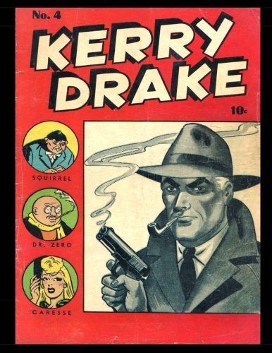 Kerry Drake #4: 1950's Detective-Mystery Comic (CreateSpace Independent Publishing Platform)
Kerry Drake #4: 1950's Detective-Mystery Comic (CreateSpace Independent Publishing Platform)