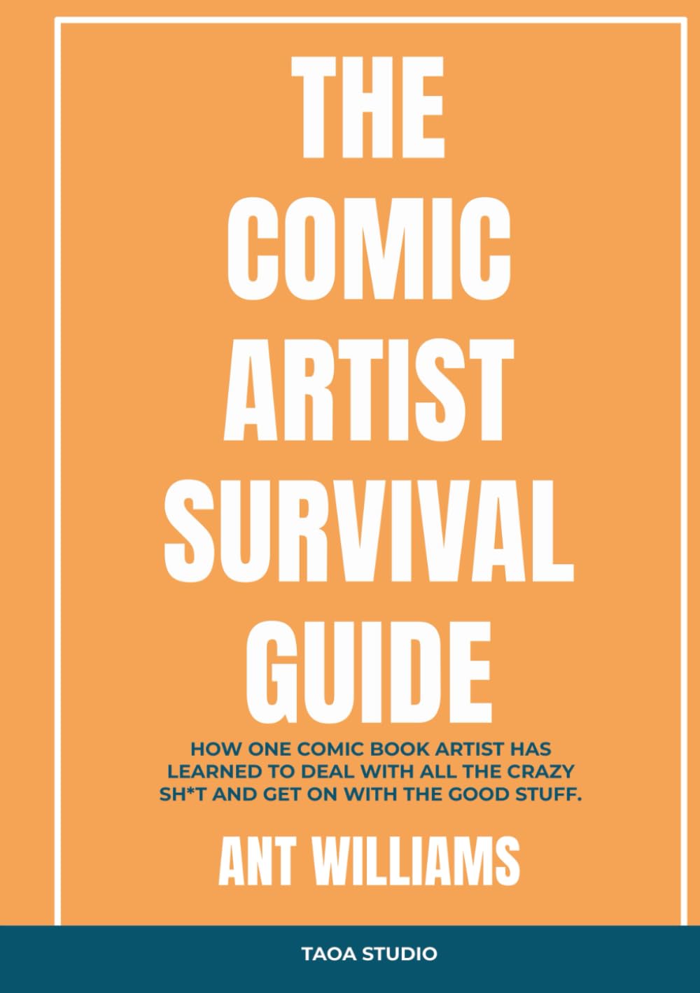 The Comic Artist Survival Guide: How one comic book artist has learned to deal with all the crazy sh*t and get on with the good stuff (Independently published)
The Comic Artist Survival Guide: How one comic book artist has learned to deal with all the crazy sh*t and get on with the good stuff (Independently published)