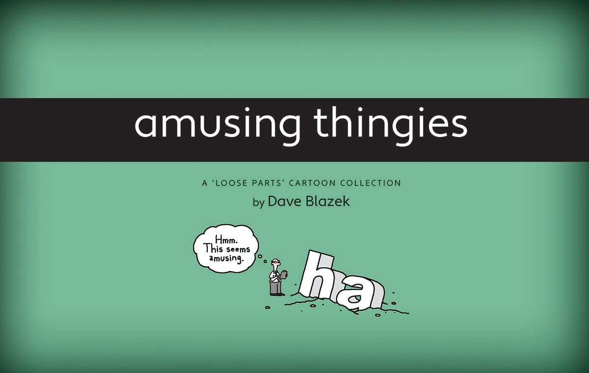 Amusing Thingies (Dave Blazek)
Amusing Thingies (Dave Blazek)