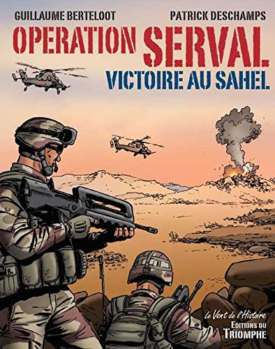 Opération Serval, victoire au Sahel (TRIOMPHE)
Opération Serval, victoire au Sahel (TRIOMPHE)