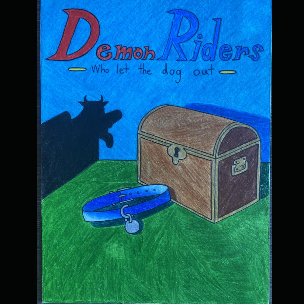 Demon Riders: Who Let the Dog Out (Independently published)
Demon Riders: Who Let the Dog Out (Independently published)