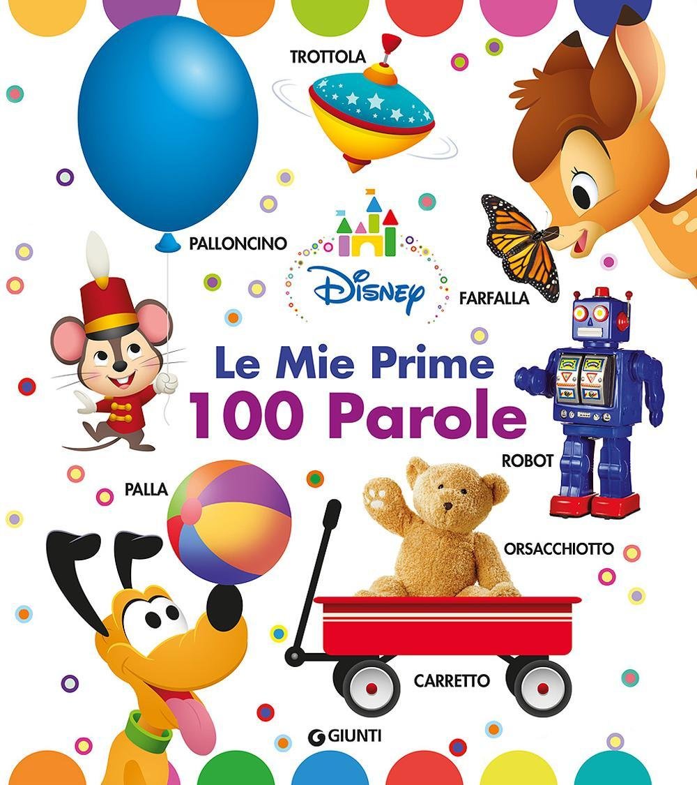 DISNEY BABY - LE MIE PRIME 100 (Disney Libri)
DISNEY BABY - LE MIE PRIME 100 (Disney Libri)