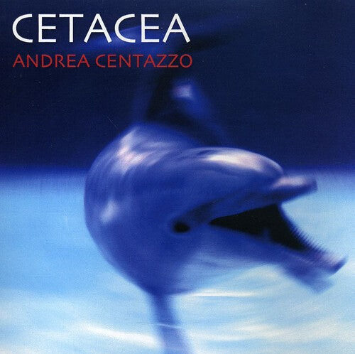 CD диск Centazzo, Andrea: Cetacea
CD диск Centazzo, Andrea: Cetacea