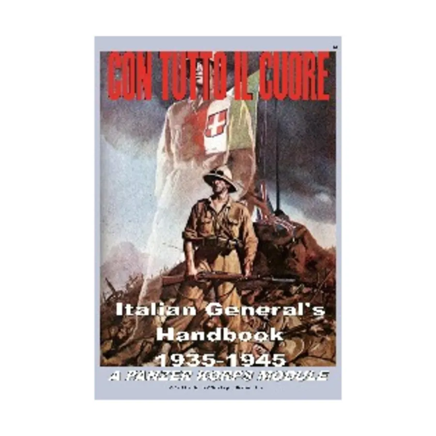 Con Tutto Il Cuore - Справочник итальянского генерала 1935-1945 гг., Panzer Korps - Divisional Warfare Miniatures System, 1936-1945
Con Tutto Il Cuore - Справочник итальянского генерала 1935-1945 гг., Panzer Korps - Divisional Warfare Miniatures System, 1936-1945