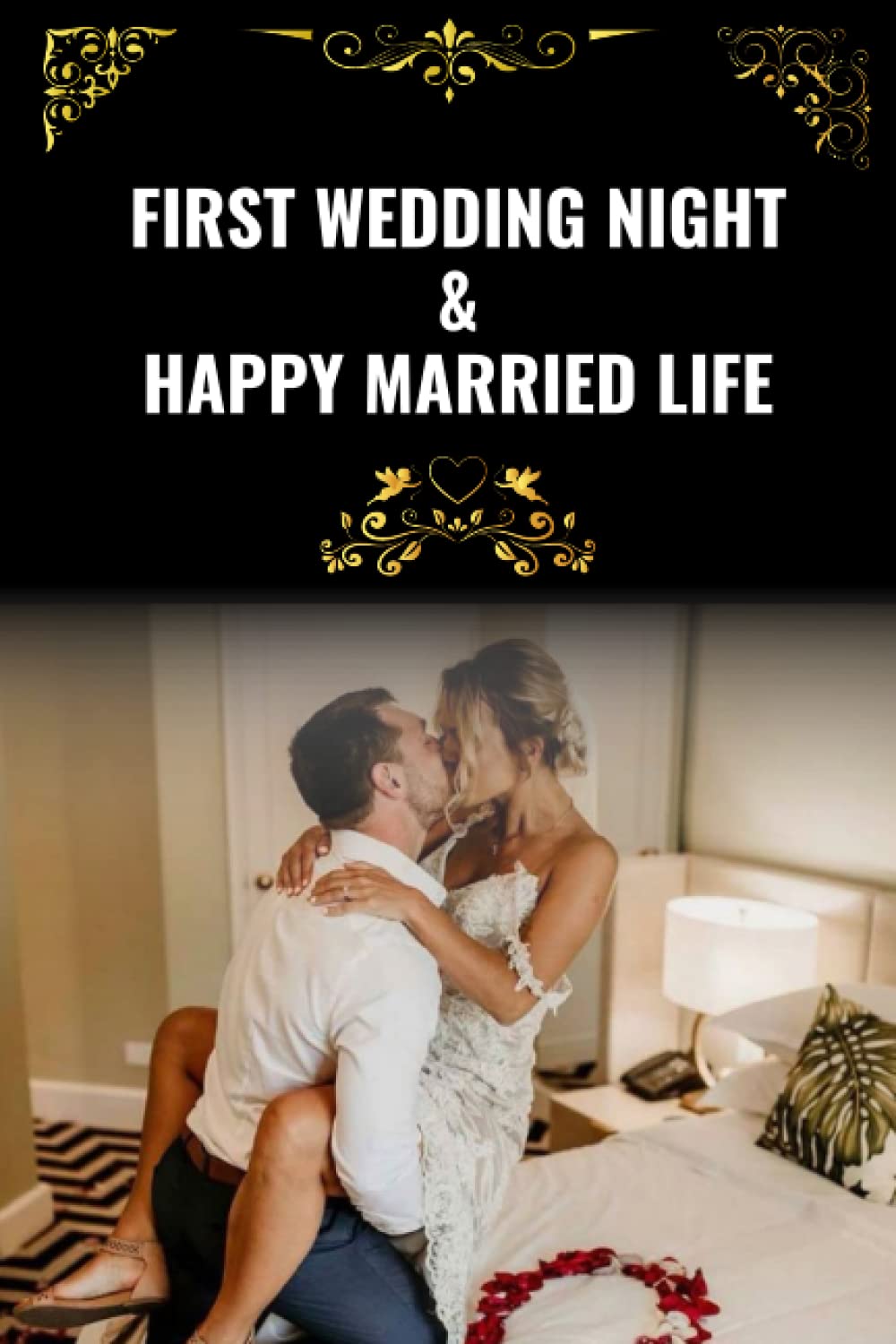 First wedding night & happy married life: The Secrets of How to Lead a Happy Married life, Perfect Age to be a parent or first-time pregnancy, How to ... between husband and wife, family life (Independently published)
First wedding night & happy married life: The Secrets of How to Lead a Happy Married life, Perfect Age to be a parent or first-time pregnancy, How to ... between husband and wife, family life (Independently published)