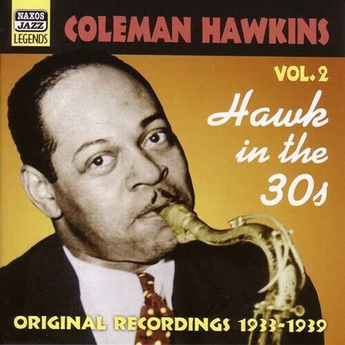 CD диск Hawkins, Coleman: Vol. 2-Hawk in the 30's
CD диск Hawkins, Coleman: Vol. 2-Hawk in the 30's