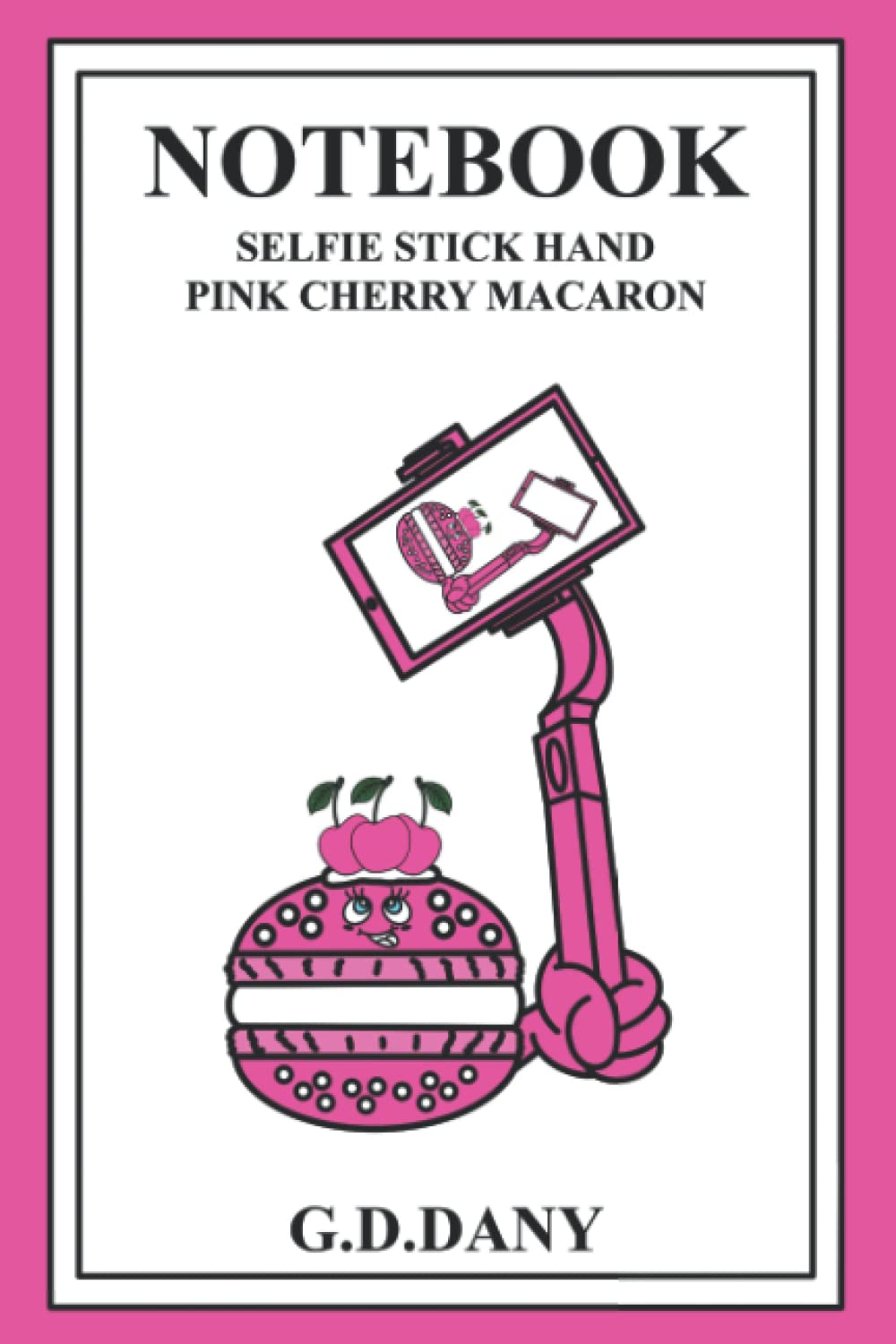 NOTEBOOK SELFIE STICK HAND PINK CHERRY MACARON (Independently published)
NOTEBOOK SELFIE STICK HAND PINK CHERRY MACARON (Independently published)