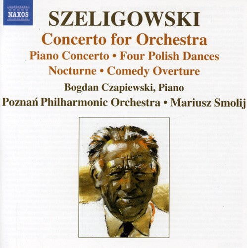 CD диск Szeligowski / Czapiewski / Poznan Phil / Smolij: Concerto for Orchestra / Piano Concerto / Clarinet
CD диск Szeligowski / Czapiewski / Poznan Phil / Smolij: Concerto for Orchestra / Piano Concerto / Clarinet