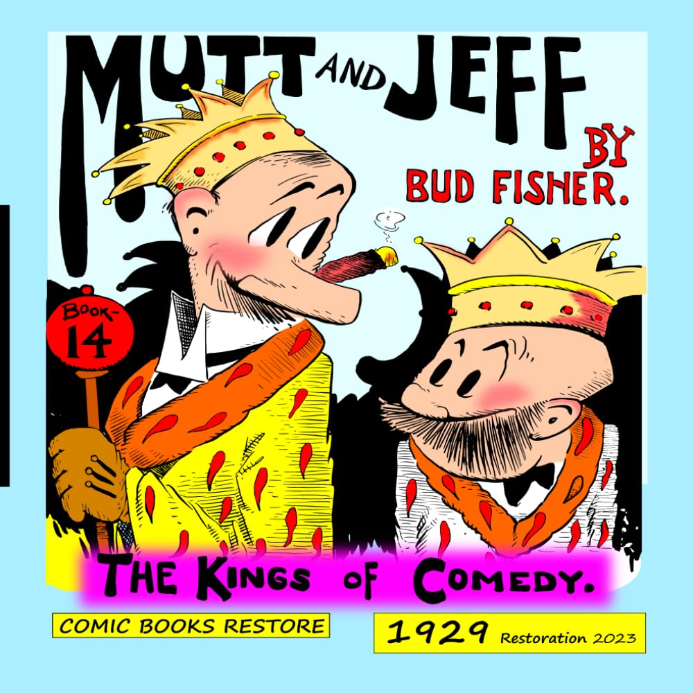 Mutt and Jeff, Book 14: The Kings of Comedy, 1929
Mutt and Jeff, Book 14: The Kings of Comedy, 1929