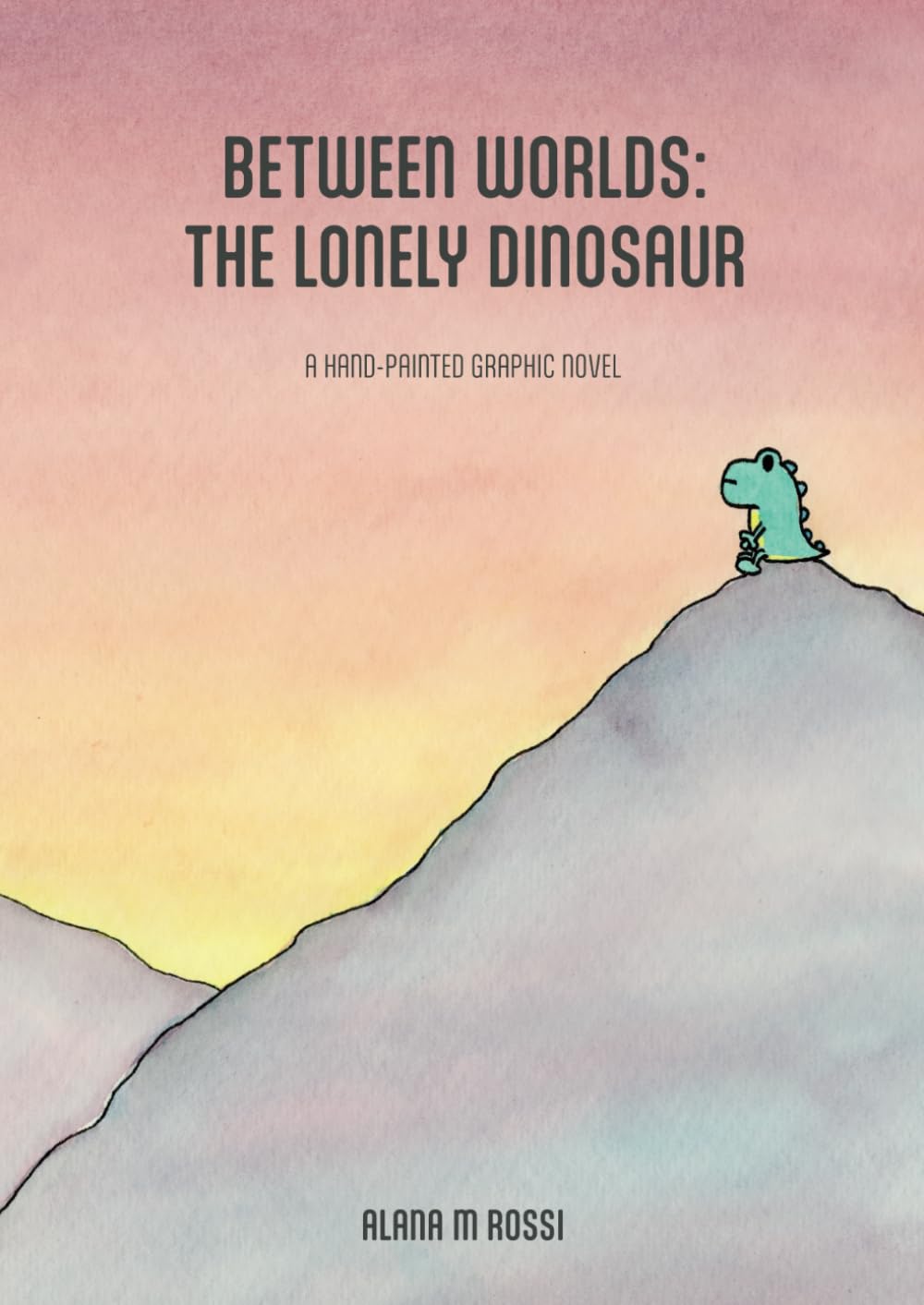 Between Worlds: The Lonely Dinosaur (Independently published)
Between Worlds: The Lonely Dinosaur (Independently published)