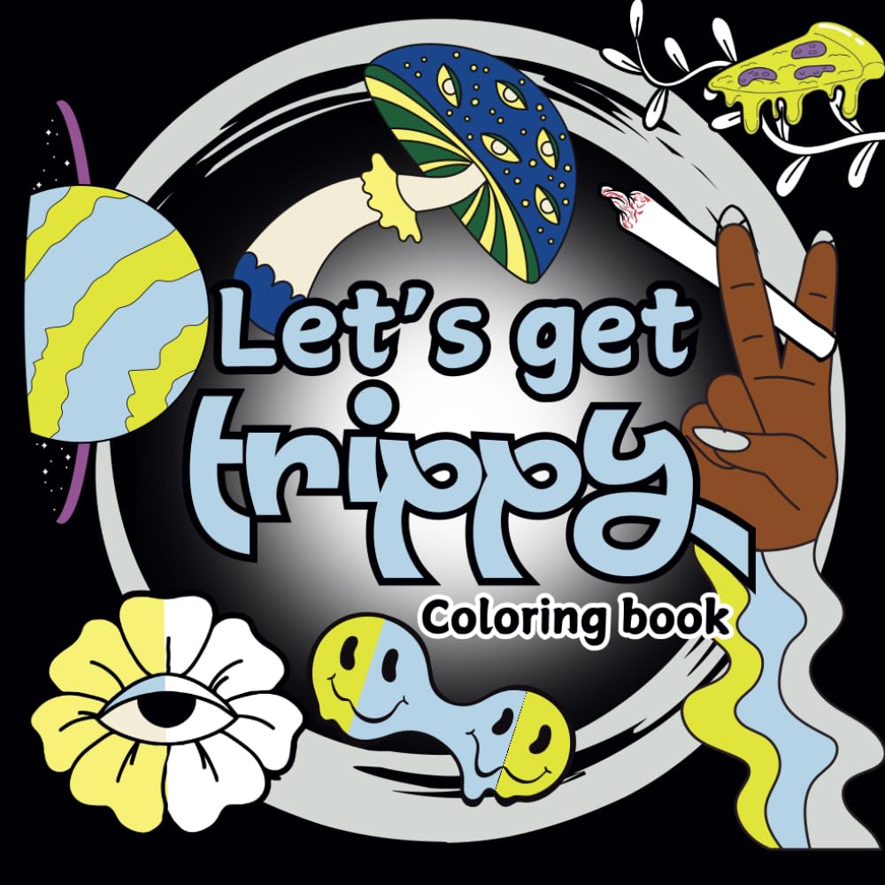 Let’s Get Trippy: Out-of-This-World Coloring Vibes (Independently published)
Let’s Get Trippy: Out-of-This-World Coloring Vibes (Independently published)