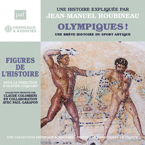 CD диск Roubineau, Jean-Manuel: Roubineau: Olympiques! Une breve histoire du sport antique
CD диск Roubineau, Jean-Manuel: Roubineau: Olympiques! Une breve histoire du sport antique