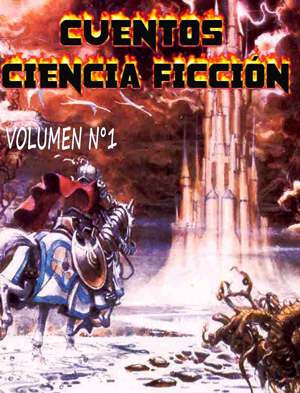 Cuentos de ciencia ficción, Volumen 1: 7 Cuentos locos (Spanish Edition) (Blurb)
Cuentos de ciencia ficción, Volumen 1: 7 Cuentos locos (Spanish Edition) (Blurb)