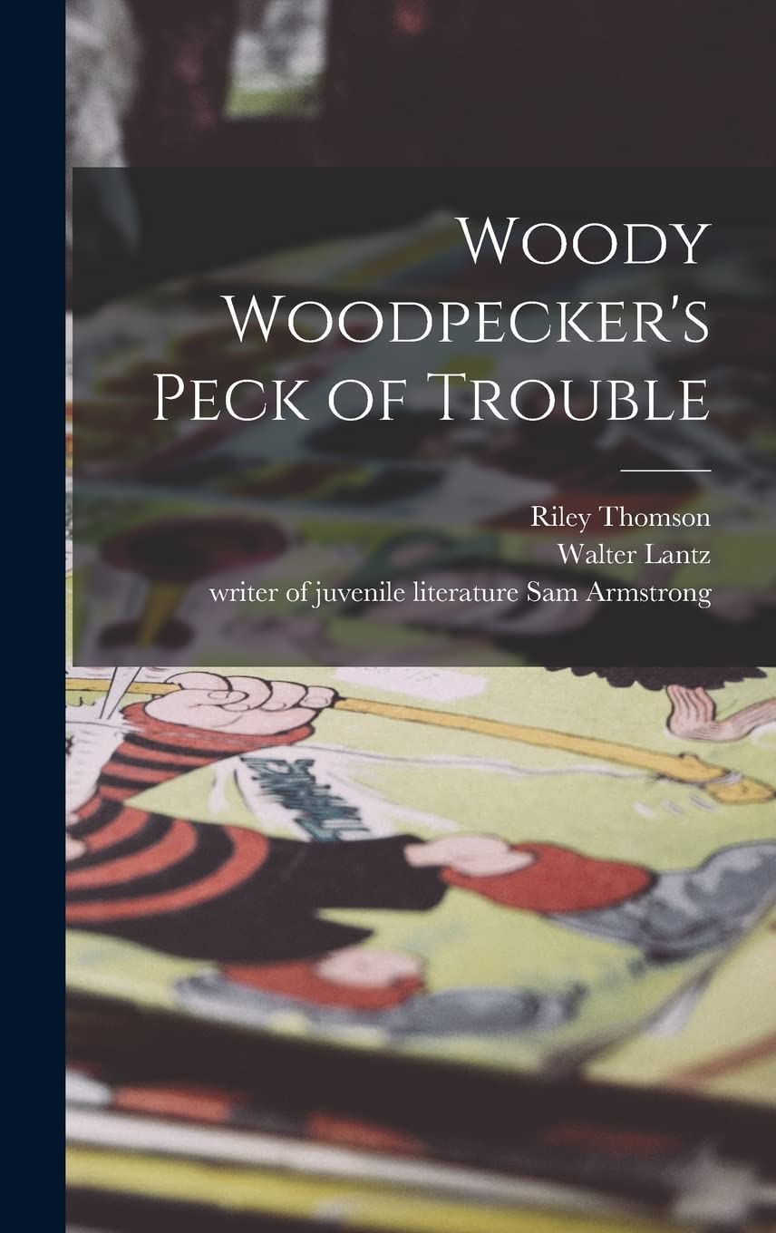 Woody Woodpecker's Peck of Trouble
Woody Woodpecker's Peck of Trouble
