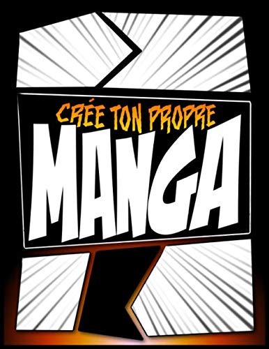 Crée Ton Propre Manga: Livre vierge pour créer son Manga ou sa bande dessinée avec 100 Planches et plus de 400 vignettes originales illustrées à la ... Shonen, Josei & Seinen Manga (French Edition) (Independently published)
Crée Ton Propre Manga: Livre vierge pour créer son Manga ou sa bande dessinée avec 100 Planches et plus de 400 vignettes originales illustrées à la ... Shonen, Josei & Seinen Manga (French Edition) (Independently published)