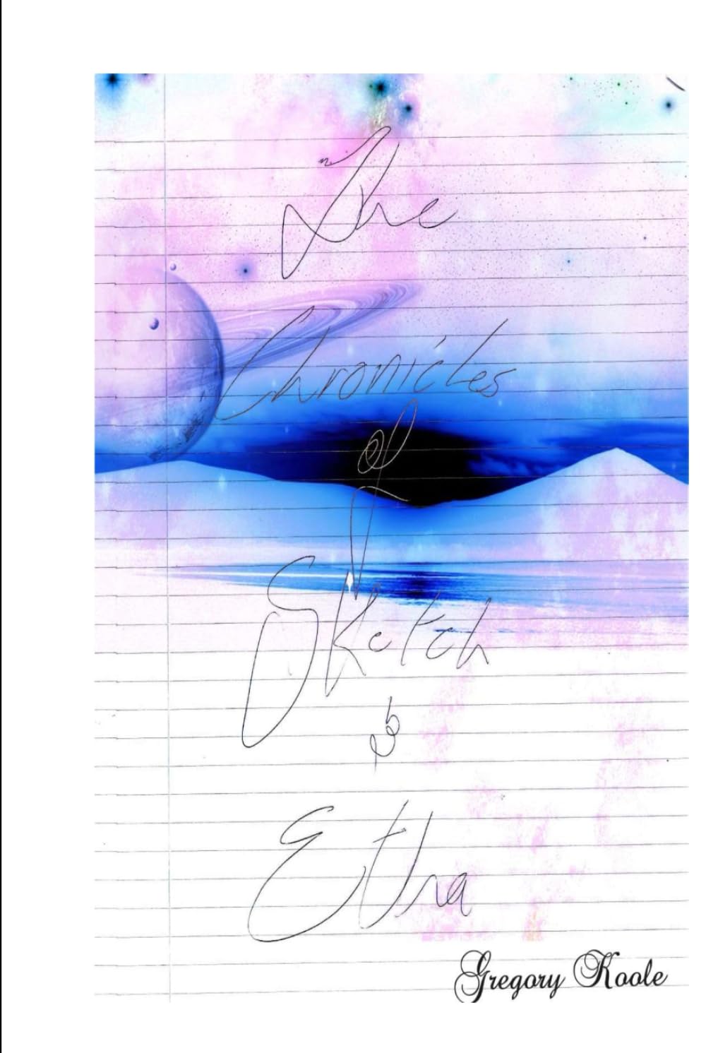 The Chronicles of Sketch and Etha (Independently published)
The Chronicles of Sketch and Etha (Independently published)