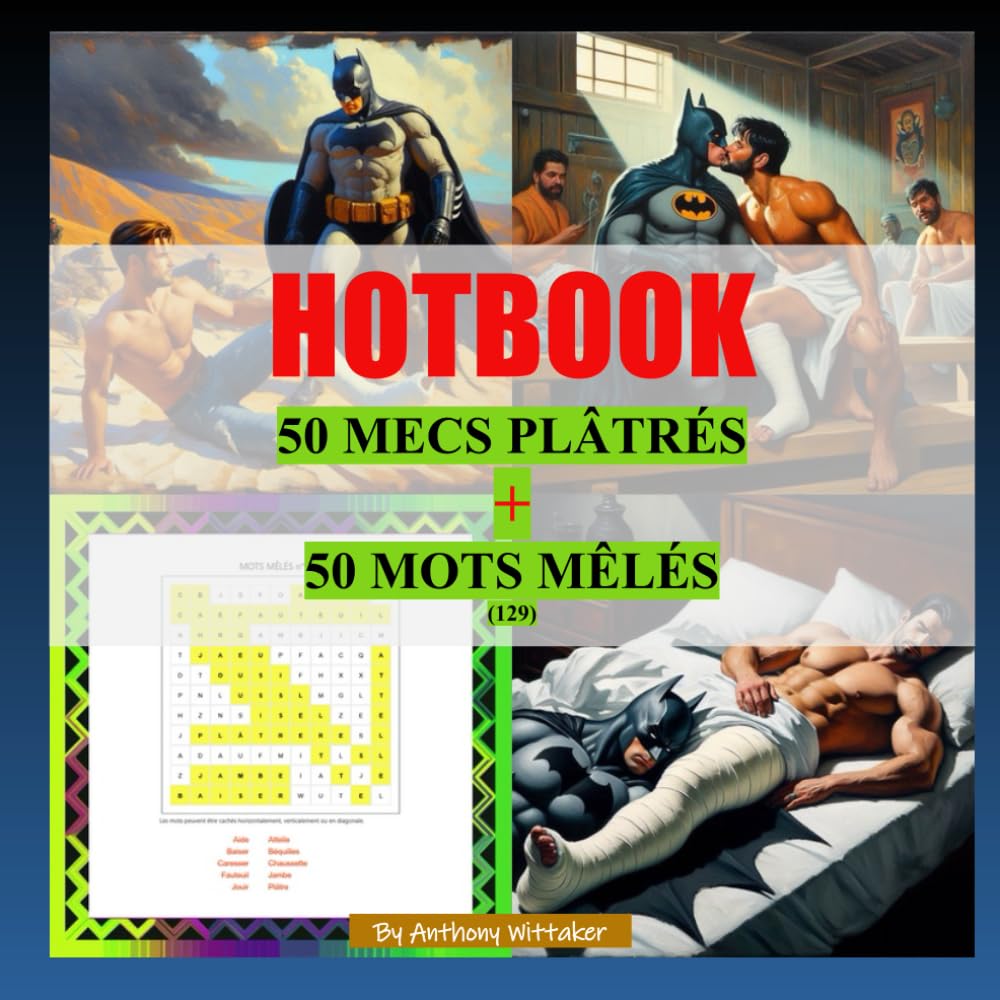 HOTBOOK (129 FR): Un livre de mots mêlés illustré mêlant super-héros et situations cocasses de beaux mecs plâtrés - un défi ludique et amusant pour tous les âges ! (French Edition) (Independently published)
HOTBOOK (129 FR): Un livre de mots mêlés illustré mêlant super-héros et situations cocasses de beaux mecs plâtrés - un défi ludique et amusant pour tous les âges ! (French Edition) (Independently published)