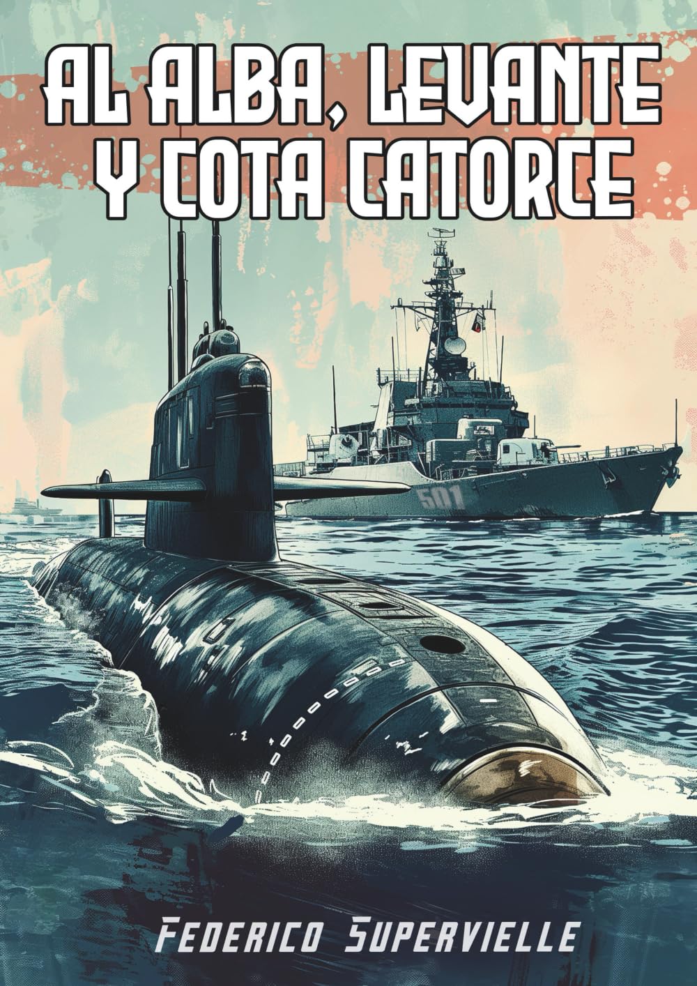 Al alba, levante y cota catorce: Un submarino español en la crisis del Perejil (Spanish Edition) (Independently published)
Al alba, levante y cota catorce: Un submarino español en la crisis del Perejil (Spanish Edition) (Independently published)