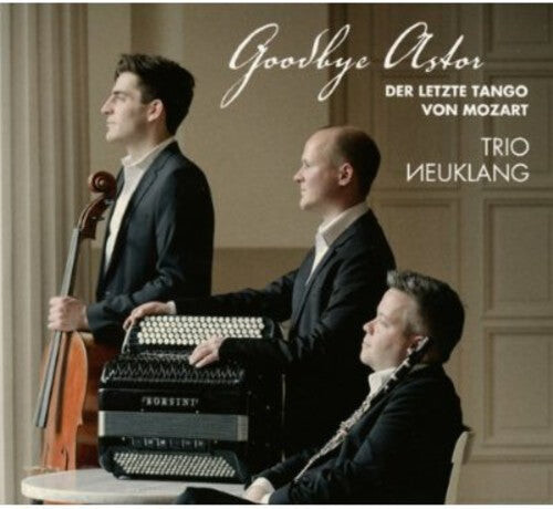 CD диск Trio Neuklang: Goodbye Astor
CD диск Trio Neuklang: Goodbye Astor