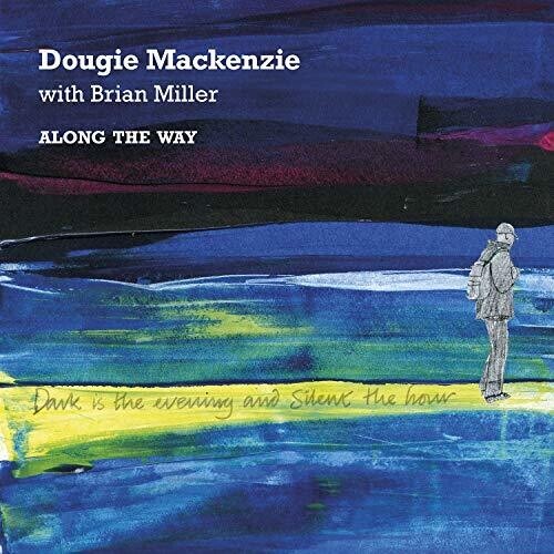 CD диск Mackenzie, Dougie / Miller, Brian: Along The Way
CD диск Mackenzie, Dougie / Miller, Brian: Along The Way
