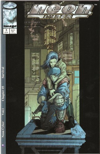 Neon Cyber #5: Survival January 2000 (Image Comics)
Neon Cyber #5: Survival January 2000 (Image Comics)