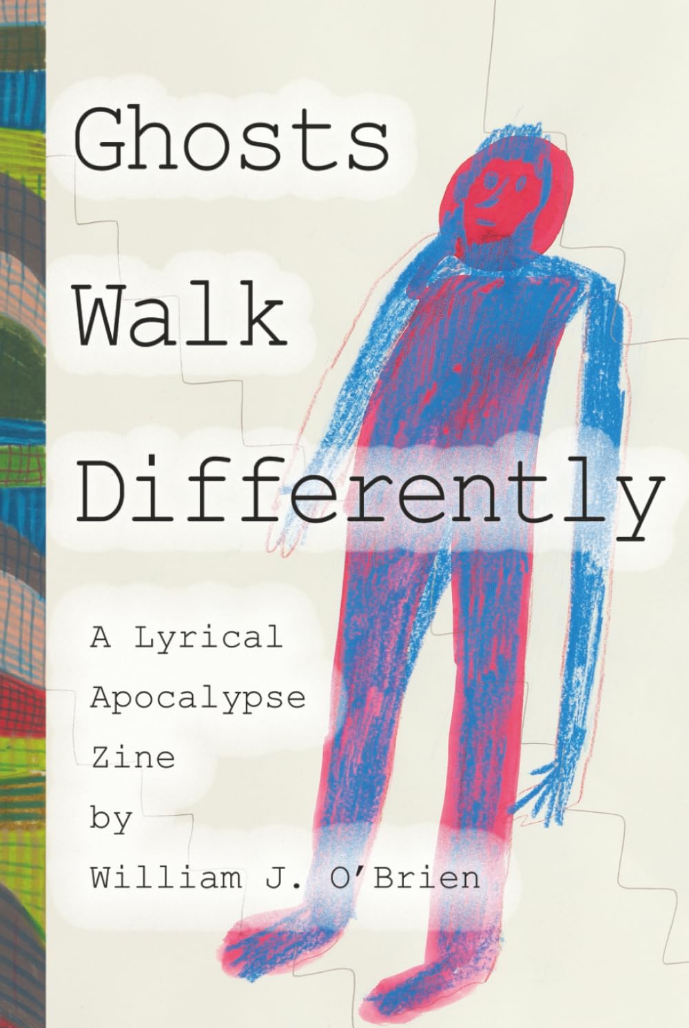 Ghosts Walk Differently (Independently published)
Ghosts Walk Differently (Independently published)