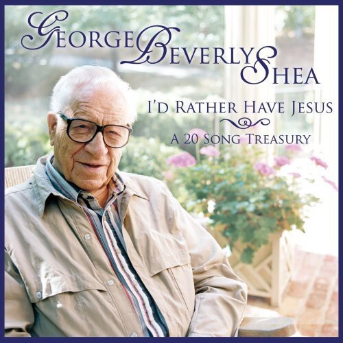 CD диск Shea, George Beverly: I'd Rather Have Jesus: A 20 Song Treasury
CD диск Shea, George Beverly: I'd Rather Have Jesus: A 20 Song Treasury