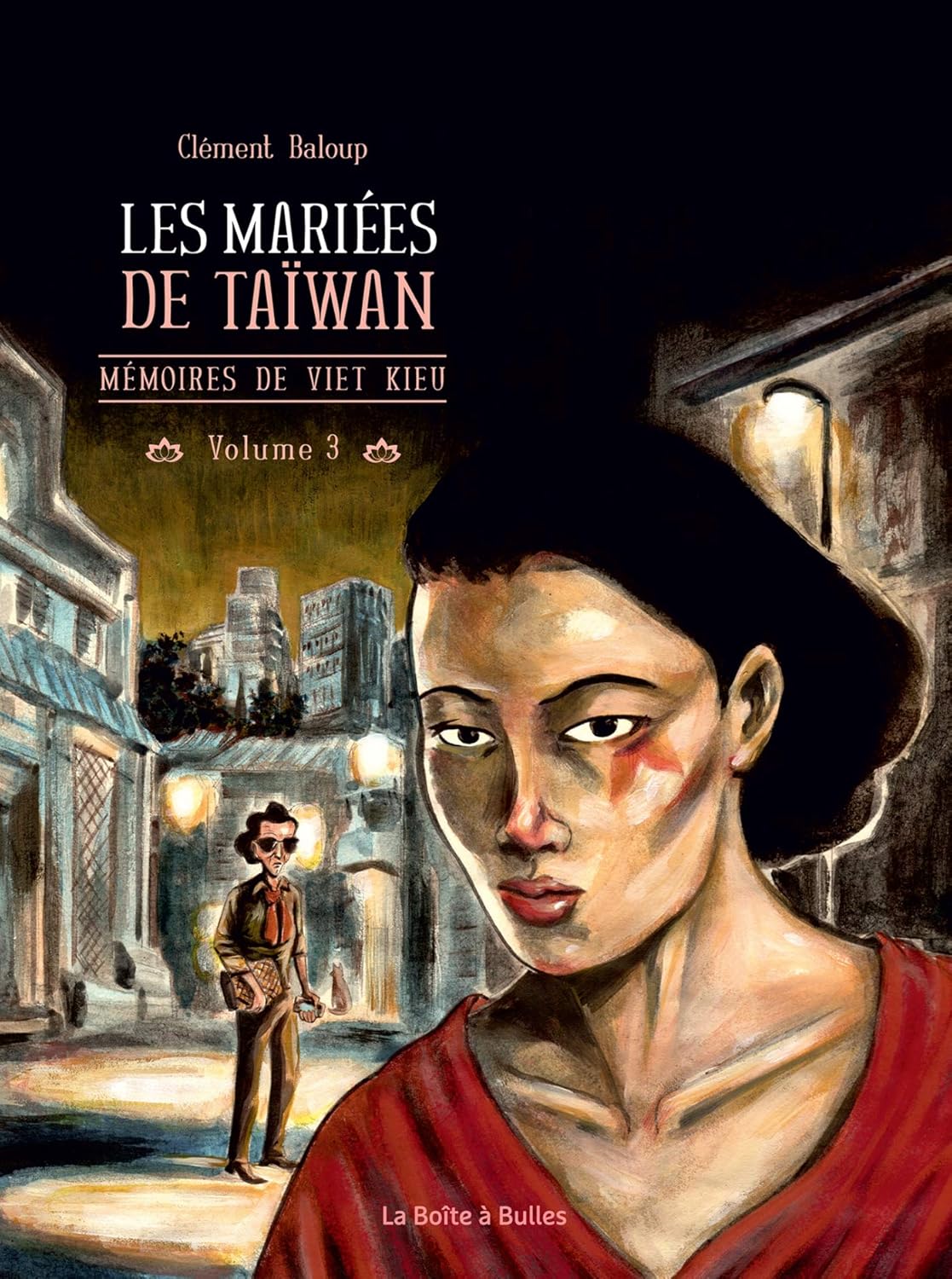 Mémoires de Viet Kieu T3: Les Mariées de Taïwan (BOITE A BULLES)
Mémoires de Viet Kieu T3: Les Mariées de Taïwan (BOITE A BULLES)