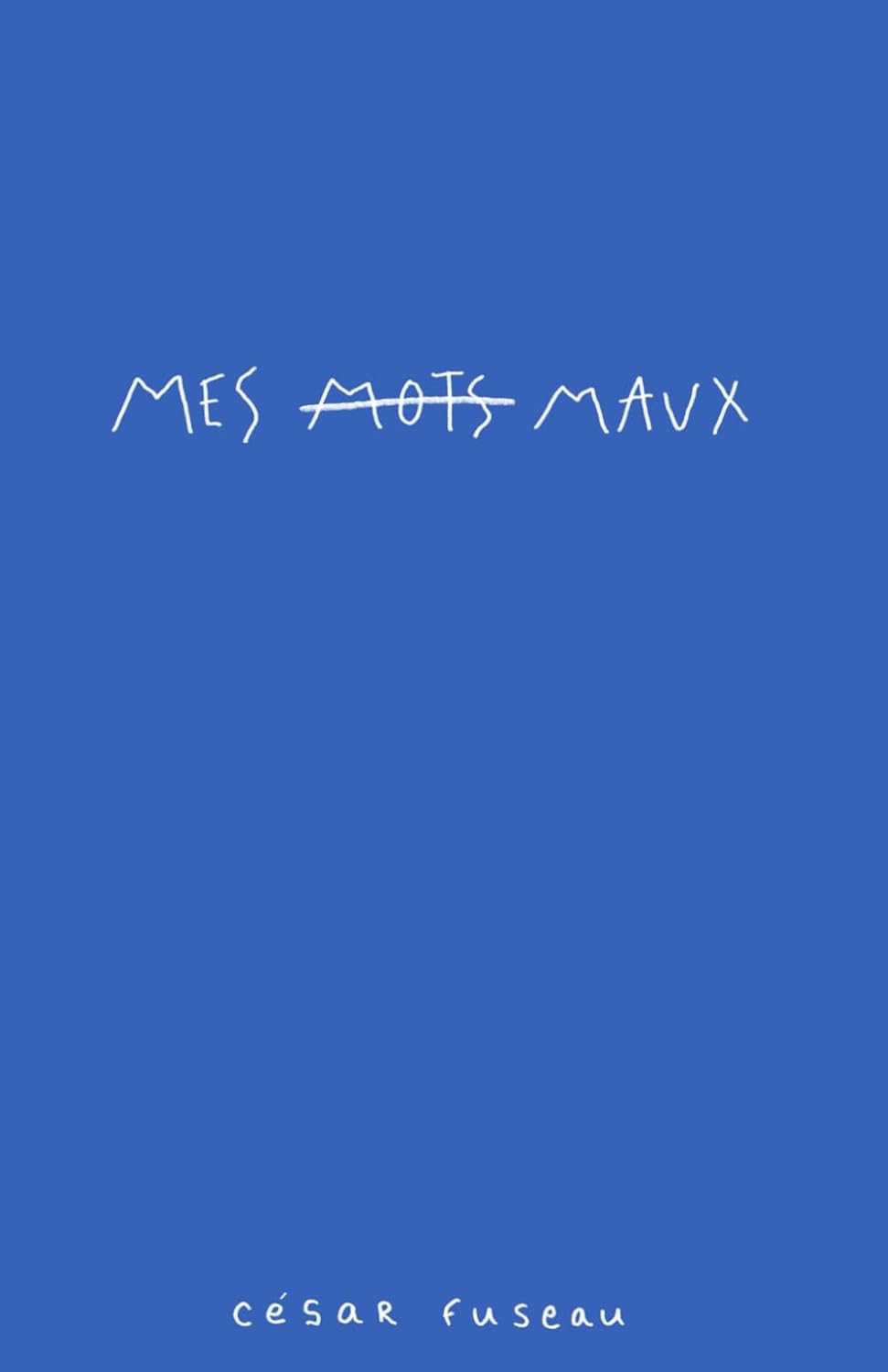 Mes maux (French Edition) (Independently published)
Mes maux (French Edition) (Independently published)