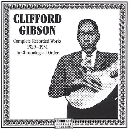 CD диск Gibson, Clifford: Complete Recorded Works 1929-1931
CD диск Gibson, Clifford: Complete Recorded Works 1929-1931