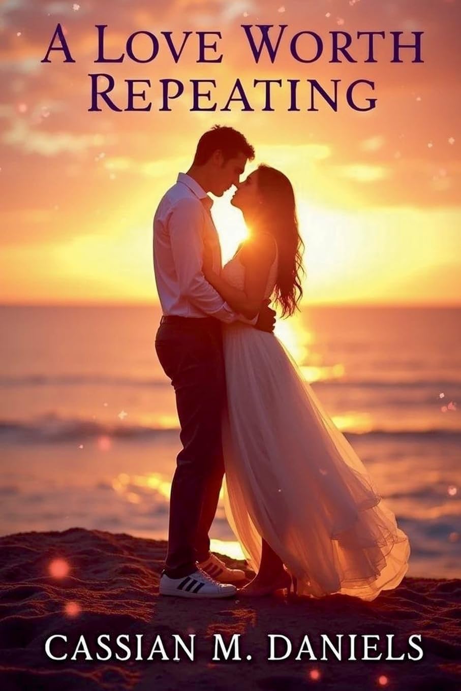 A Love worth Repeating (Cassian M. Daniels)
A Love worth Repeating (Cassian M. Daniels)