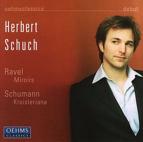 CD диск Schuch, Herbert / Schumann / Ravel: Kreisleriana & Miroirs
CD диск Schuch, Herbert / Schumann / Ravel: Kreisleriana & Miroirs