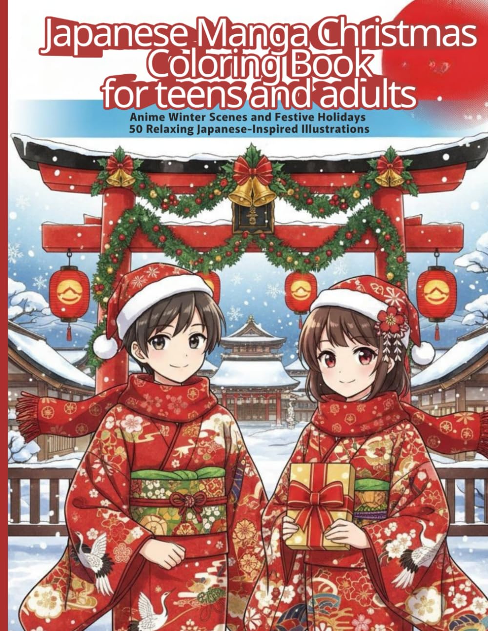 Japanese Manga Christmas Coloring Book for teens and adults: Anime Winter Scenes and Festive Holidays - 50 Relaxing Japanese-Inspired Illustrations
Japanese Manga Christmas Coloring Book for teens and adults: Anime Winter Scenes and Festive Holidays - 50 Relaxing Japanese-Inspired Illustrations