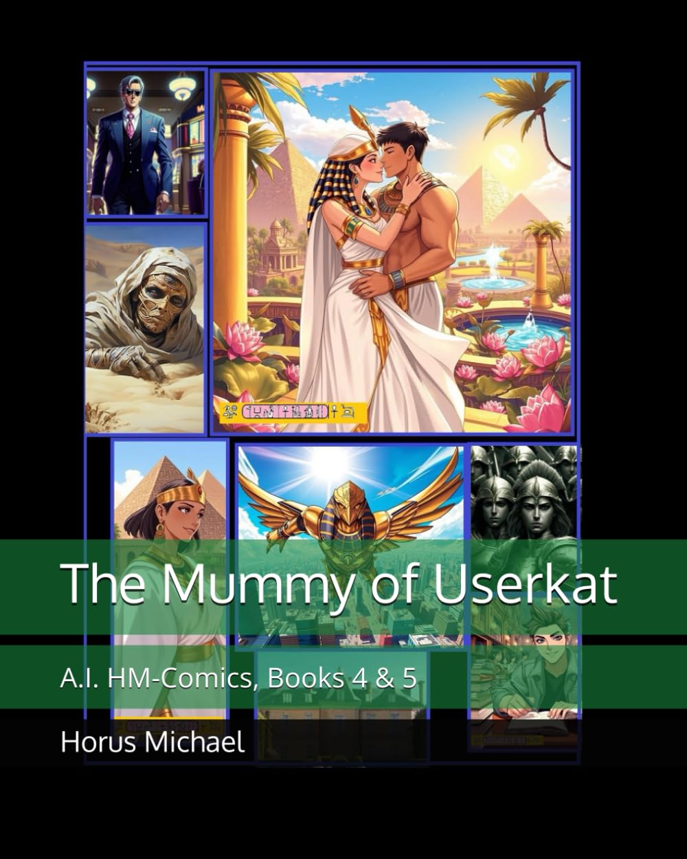The Mummy of Userkat: A.I. HM-Comics, Books 4 & 5 (Independently published)
The Mummy of Userkat: A.I. HM-Comics, Books 4 & 5 (Independently published)
