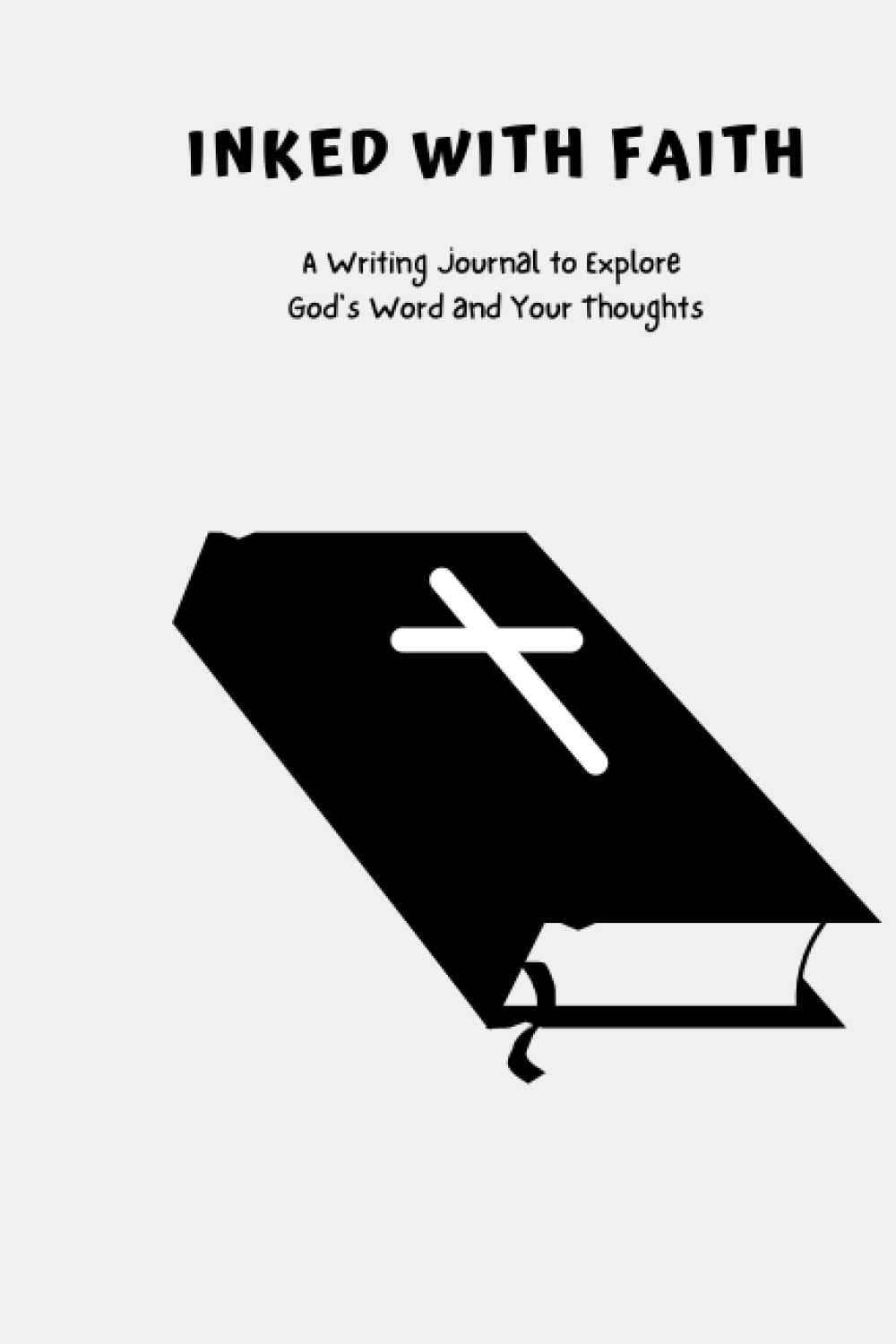 Inked with faith: A Writing Journal to Explore God's Word and Your Thoughts (Independently published)
Inked with faith: A Writing Journal to Explore God's Word and Your Thoughts (Independently published)