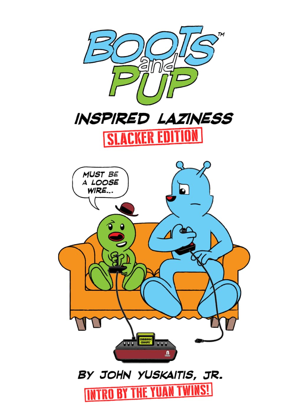 Boots and Pup: Inspired Laziness: Slacker Edition (Independently published)
Boots and Pup: Inspired Laziness: Slacker Edition (Independently published)
