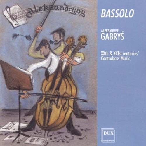 CD диск Gabrys, Aleksander: Bassolo: 20th & 21st Century Contrabass Music
CD диск Gabrys, Aleksander: Bassolo: 20th & 21st Century Contrabass Music