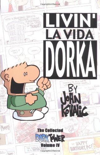 Livin' La Vida Dorka (The complete Dork Tower comic strip collection, Vol. 4) (Dork Storm Press)
Livin' La Vida Dorka (The complete Dork Tower comic strip collection, Vol. 4) (Dork Storm Press)