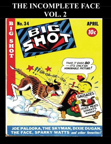 The Incomplete Face Vol. 2: Best of The Face From Various Golden Age Comics (CreateSpace Independent Publishing Platform)
The Incomplete Face Vol. 2: Best of The Face From Various Golden Age Comics (CreateSpace Independent Publishing Platform)