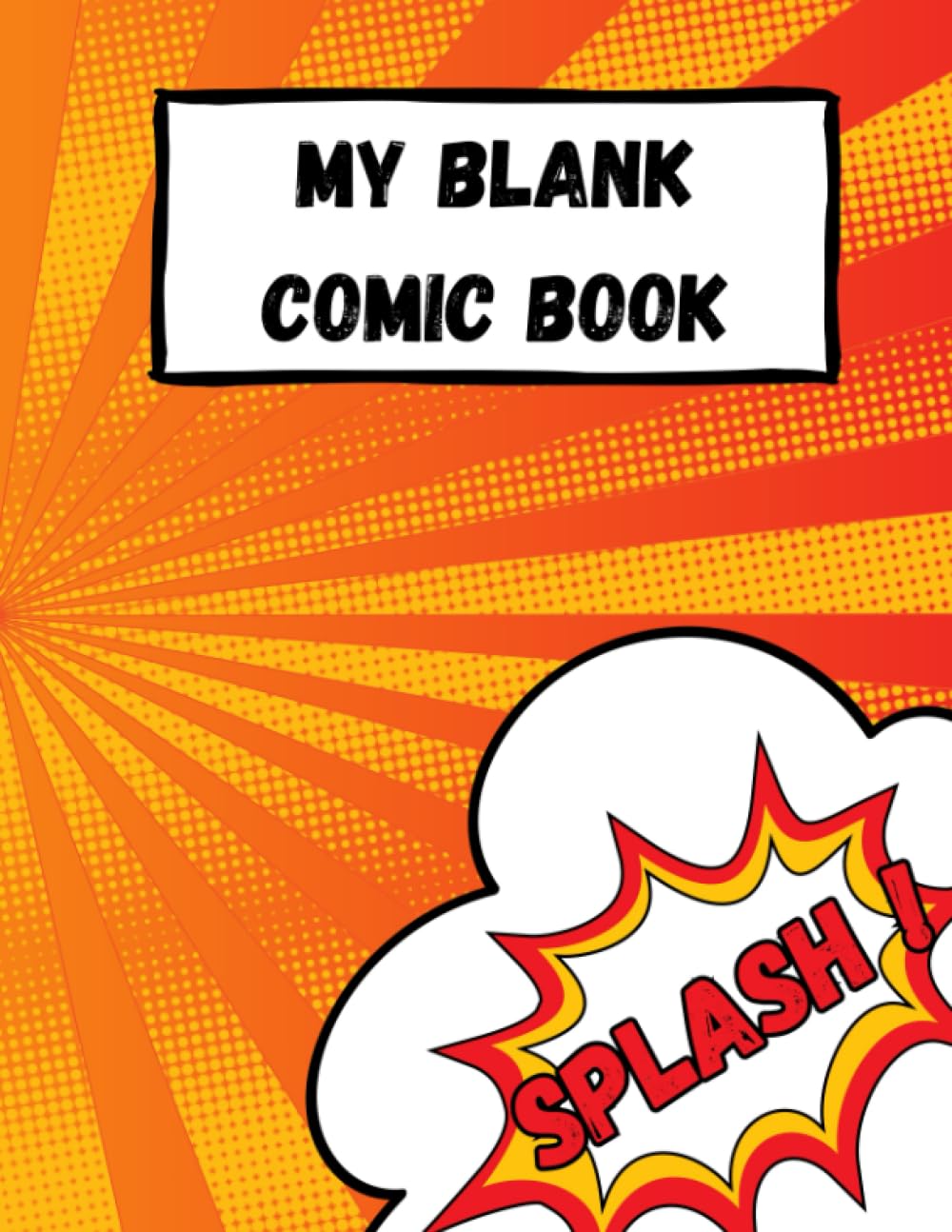 My Blank Comic Book: Templates for Kids Teens and Adultsm, Jurnal Notebook with 120 pages. Draw your own story! (Independently published)
My Blank Comic Book: Templates for Kids Teens and Adultsm, Jurnal Notebook with 120 pages. Draw your own story! (Independently published)