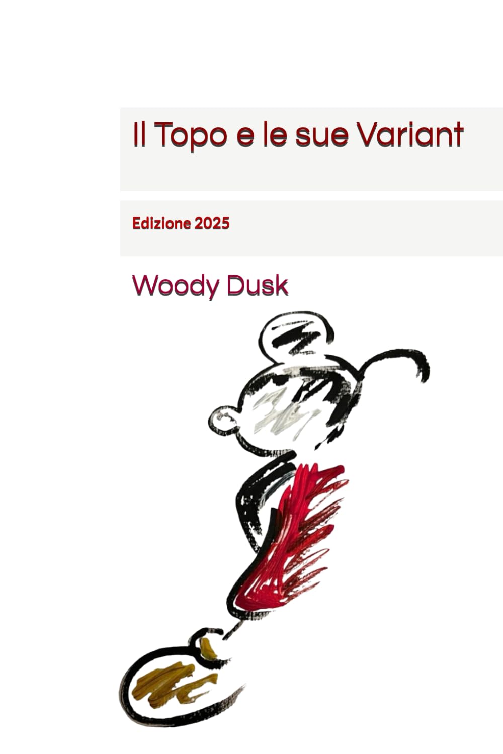 Il Topo e le sue Variant (Italian Edition) (Independently published)
Il Topo e le sue Variant (Italian Edition) (Independently published)